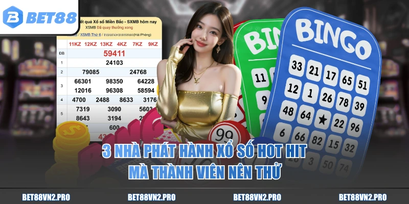3 nhà phát hành xổ số hot hit mà thành viên nên thử