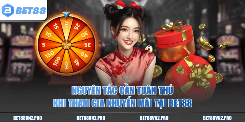 Nguyên tắc cần tuân thủ khi tham gia khuyến mãi tại BET88